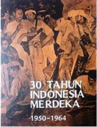 Image of 30 Tahun Indonesia Merdeka 1950~1964
