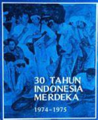 Image of 30 Tahun Indonesia Merdeka 1974~1975