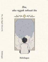 Image of Ibu, Aku Nggak Sekuat Itu