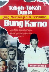 Image of Tokoh-Tokoh Dunia yang Mempengaruhi Pemikiran Bung Karno